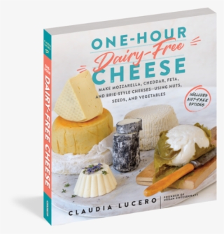One-hour Dairy-free Cheese: Make Mozzarella, Cheddar, #7894068