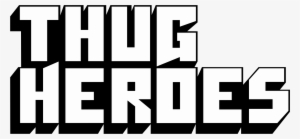 Logotipo Thug Hero Png Thug Heroes - Illustration #792515