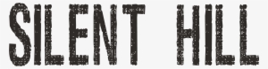 Silent Hill Series Logo - Silent Hill Logo Png #793740 Silent Hill Series Logo - Silent Hill Logo Png #793740