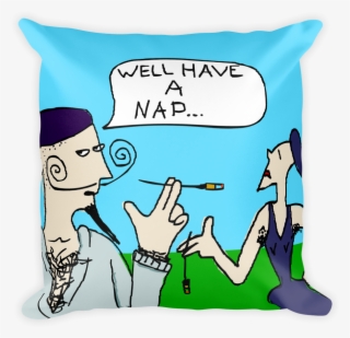 Pillow Square Butimletired Pillow Square Wellhaveanap - End Of Ze World Have A Nap #7912665