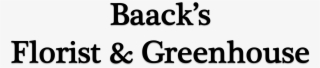 Baack's Florist & Greenhouse - Black-and-white #7920617