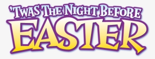 'twas The Night Before Easter Dvd Giveaway Closed - Twas The Night Before Easter #7922632