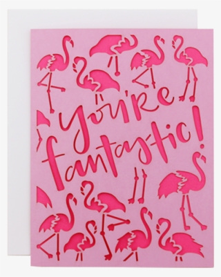 Youre Fantastic Flamingo Laser Cut Card 1 #7952011 Youre Fantastic Flamingo Laser Cut Card 1 #7952011