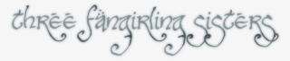 Three Fangirling Sisters - Calligraphy #7960574