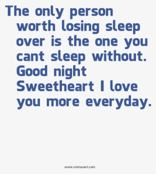 The Only Person Worth Losing Sleep Over Is The One - Sleeping Without The Person You Love #7962641