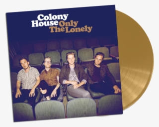 Colony House Only The Lonely #7989909