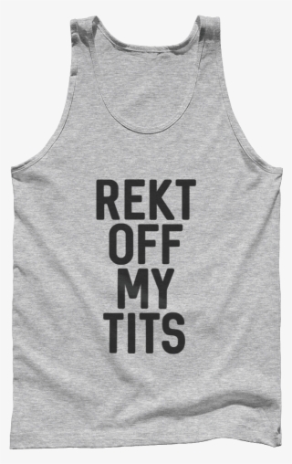 Rekt Off My Tits - Active Tank #7993914