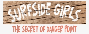 Kimberly Dwinell Writer/artist Surfside Girls - Surfside Girls Book One: The Secret Of Danger Point #87629