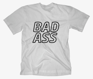 Badass White Tshirt - Shirt #89190