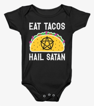 Eat Tacos Hail Satan Baby Onesy - Infant #800959