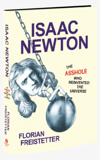 A Blunt And Humorous Profile Of Isaac Newton Focusing - Isaac Newton #8003468