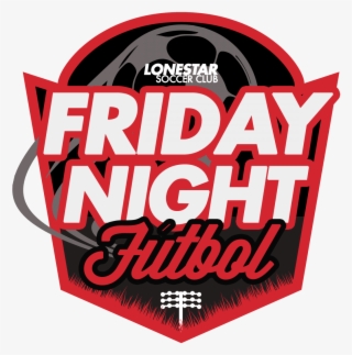 Friday Night Futbol Is A 6 Week Soccer Program That - Lonestar Soccer Club #8038902