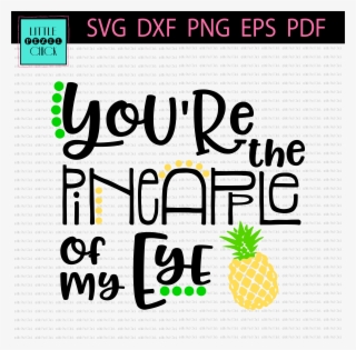 You're The Pineapple Of My Eye - Pumpkin Spice And Everything Nice Png #8046174