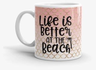 Life Is Better At The Beach Pink Mermaid Coffee Mug #8059814 Life Is Better At The Beach Pink Mermaid Coffee Mug #8059814