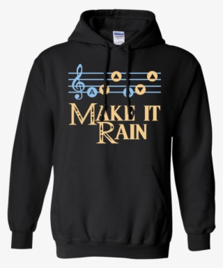 Make It Rain Song Of Stroms No Sword Hoodie - Psychology Sweatshirt #8064756