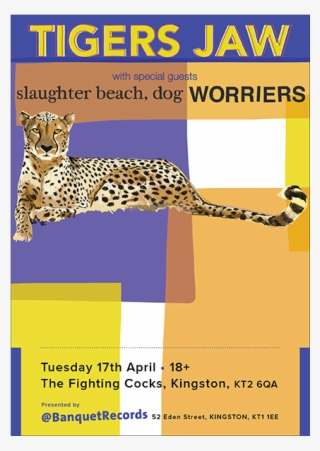Tigers Jaw / Worriers / Slaughter Beach, Dog - Cheetah #8082150 Tigers Jaw / Worriers / Slaughter Beach, Dog - Cheetah #8082150