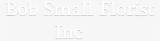 Bob Small Florist, Inc - Calligraphy #8096921