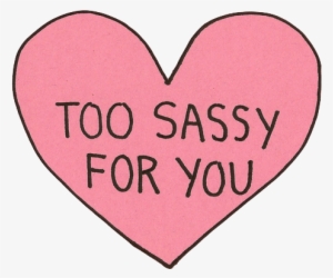 Brushes Tumblr Love Png - Too Sassy For You Heart #814143