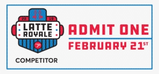Latte Royale 2019 Competitor Ticket - Graphic Design #8117827