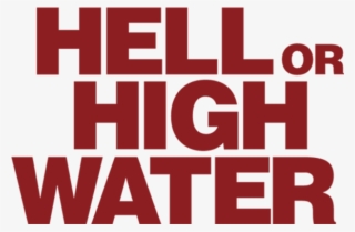 Hell Or High Water - Graphic Design #8139246