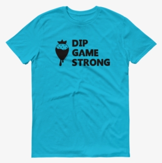 Blue Dip Game Strong, Strawberry T-shirt For Bakers - Happy 18th Birthday Shannon #8147599