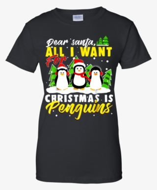 Dear Santa All I Want For Christmas Is Penguins Funny - Motley Crue T Shirt Girls #8147905