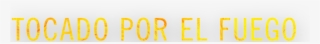 Tocados Por El Fuego - Tan #8148233