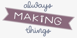 Always Making Things - Calligraphy #8160820