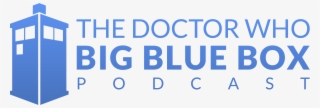 The Doctor Who Big Blue Box Podcast - Electric Blue #8163151