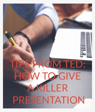 9 Tips Inspired By Ted Talks On How To Give A Killer - Learning #8178254
