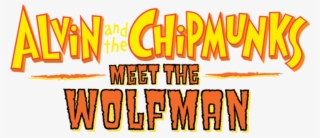 Alvin And The Chipmunks Meet The Wolfman - Alvin And The Chipmunks Meet The Wolfman Logo #8182375