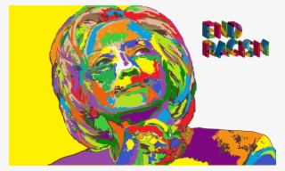 Hillary Clinton, End Racism, Colorful, Peaceful World - Racism #8198451