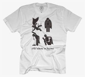 Still Believe In Heroes White T-shirt $25 - Still Believe In Heroes Token #824502