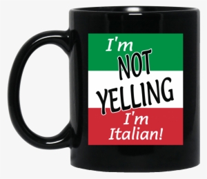 I'm Not Yelling I'm Italian Mug - Lover #828831