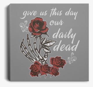 Daily Dead Rose Square Canvas - Greeting Card #8207178