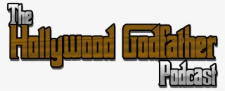 Hollywood Godfather Podcast Hollywood Godfather Podcast - Godfather #8237977