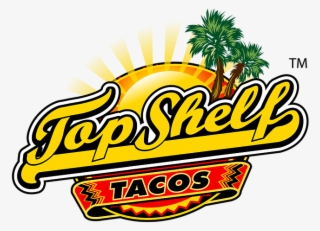 Top Shelf Tortas - Top Shelf Tacos #8241035