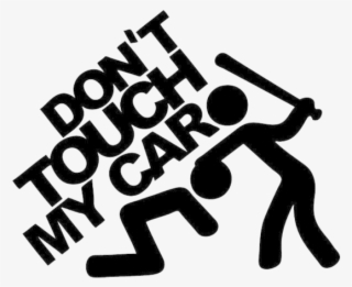 Don't Touch My Car - Don T Touch My Car #8255987