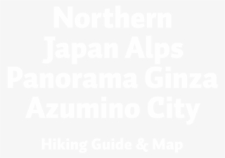 Northern Japan Alps Panorama-ginza Azumino City Hiking - Seb Mclauchlan #8260205