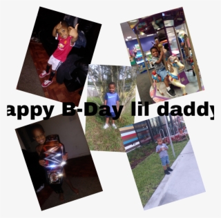 Lil Daddy 4th Birthday Happy B-day Lil Daddy - Collage #8268178