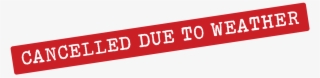 Saturday Events Canceled Due To Inclement Weather - Out Of Stock Banner #8269170