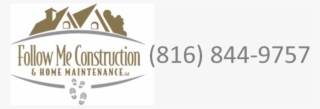 Follow Me Construction And Home Maintenance Can Help - Graphic Design #8285635