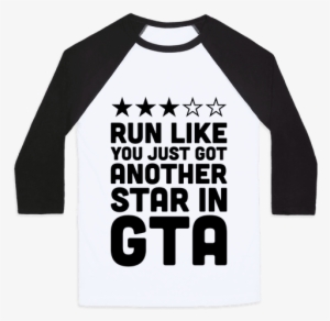 Run Like You Just Got Another Star In Gta Baseball - Anime Is Trash Shirt #832724