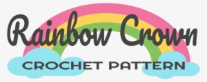 Rainbow Crown Crochet Pattern - Crochet #837781
