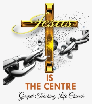 Jesus Is The Centre, Gospel Teaching Life Church - Transparent Chains Breaking Png #8306749
