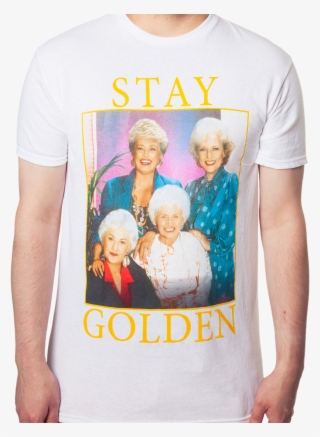 Hot New Products 6e8cf E0db3 Golden Girls Stay Golden - Golden Girls Stay Golden Shirt #8315898