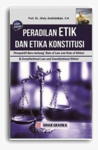 Peradilan Etik Dan Etika Konstitusi Perspektif Baru - Sail #8322667