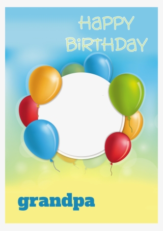 Make A Birthday Male Relatives Grandpa Grandfather - Balloon #8325409