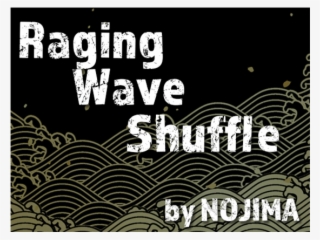 Raging Wave Shuffle By Nojima Video Download - Poster #8330880