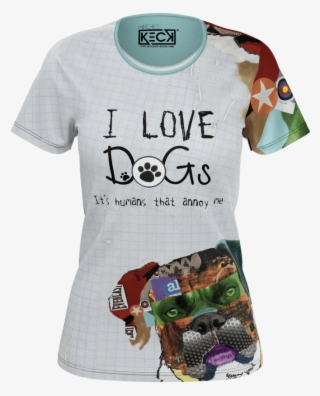 I Love Dogs - Funny Dog T Shirts For Humans #8350546